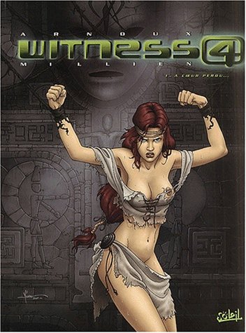 Witness 4, tome 1 : A coeur perdu