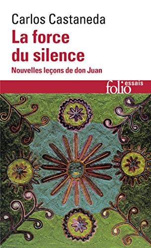 La force du silence. Nouvelle leçons de Don Juan