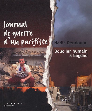 Journal de guerre d'un pacifiste: Bouclier humain à Bagdad