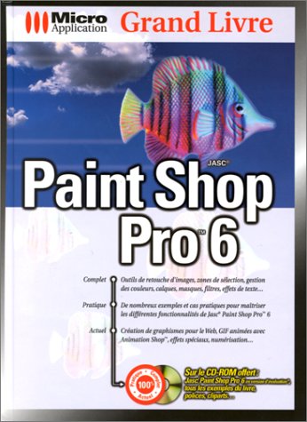 PAINT SHOP PRO 6. Avec CD-Rom