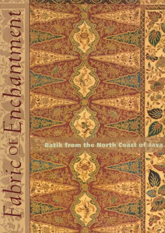 Fabric of Enchantment: Batik from the North Coast of Java