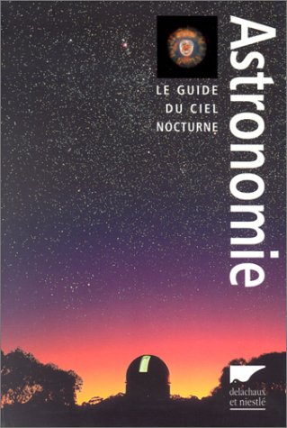 L'Astronomie : Le Guide du ciel nocturne