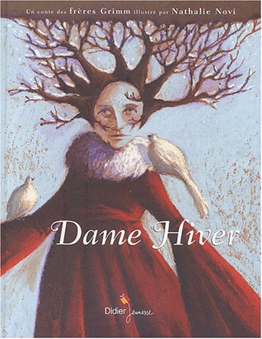 Dame Hiver : Un conte des frères Grimm