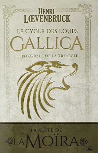 Le Cycle des loups Gallica - L'Intégrale: Le Cycle des loups