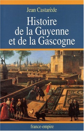 Histoire de la Guyenne et de la Gascogne