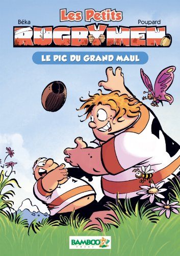 Les petits Rugbymen - poche tome 01 - Le pic du Grand Maul: Le pic du grand maul