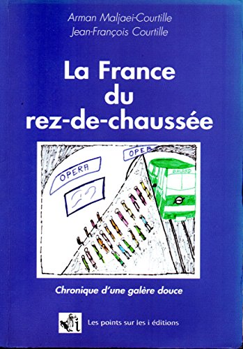 La France du rez-de-chaussée : Chronique d'une galère douce