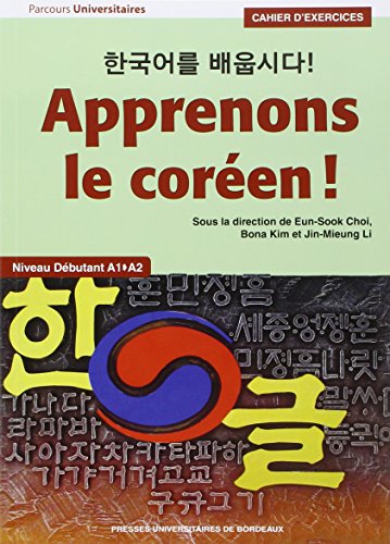 Apprenons le coréen ! Cahier d'exercices: Niveau débutant A1-A2