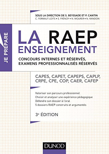 La Raep enseignement - 3e éd. - Concours internes et réservés, examens professionnalisés réservés: CAPES, CAPET, CAPEPS, CAPLP, CRPE, CPE, COP, CAER, CAFEP