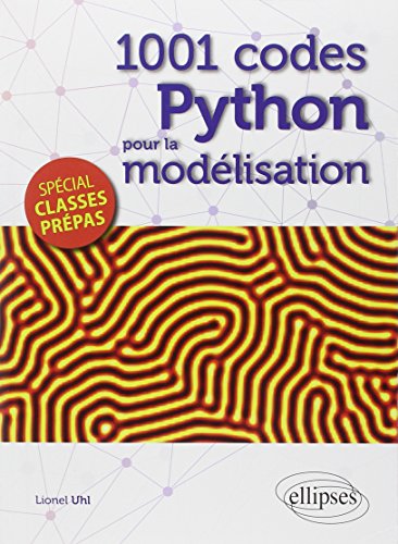 1001 Codes Python pour la Modélisation Spécial Classes Prépas