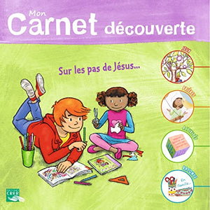 Sel de Vie - 7/9 ans - Mon carnet de découverte , sur les pas de jésus