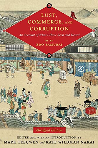 Lust, Commerce, and Corruption: An Account of What I Have Seen and Heard, by an Edo Samurai