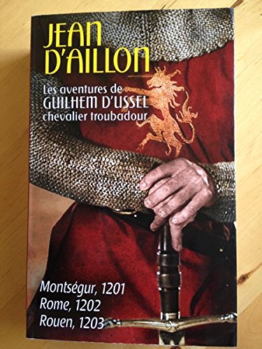 Les aventures de Guilhem d'Ussel, chevalier troubadour : Montségur, 1201 - Rome, 1202 - Rouen, 103