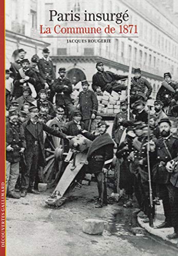 Paris insurgé: La Commune de 1871