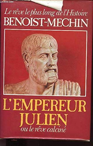 L'empereur Julien ou le rêve calciné