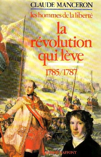 Les hommes de la liberté - Volume 4 - La révolution qui lève - 1785 à 1787