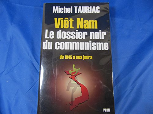 Viet-Nam : Le dossier noir du Communisme