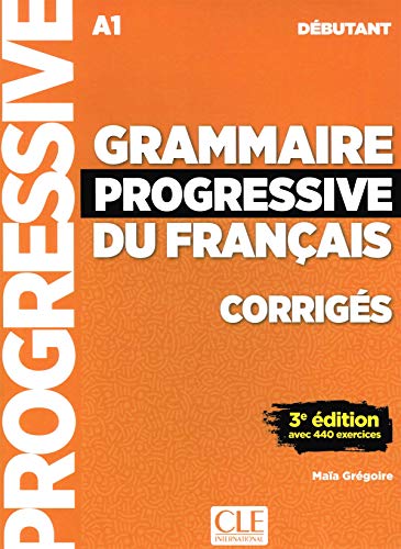 Grammaire progressive du français - Niveau débutant (A1) - Corrigés - 3ème édition