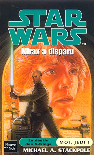 Star wars : Moi, jedi Tome 1, Mirax a disparu
