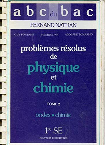 Problèmes résolus de physique et de chimie. Tome 2 / 1re SE / Ondes - Chimie