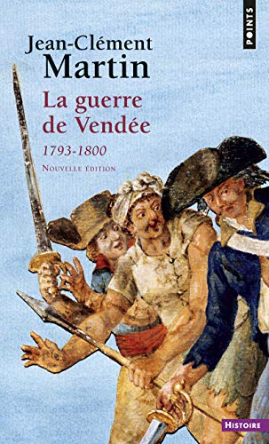 La Guerre de Vendée ((nouvelle édition)): (1793-1800)