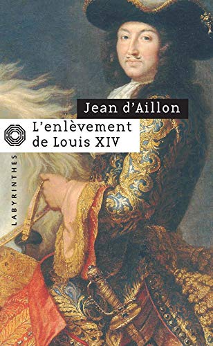 L'enlèvement de Louis XIV