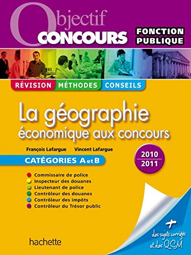 La géographie économique aux concours, Catégories A et B - Ed.2010