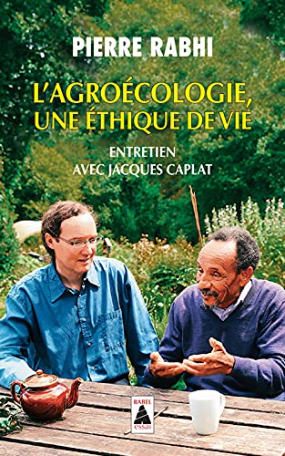 L'Agroécologie, une éthique de vie: Entretien avec Jacques Caplat