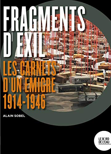 Fragments d'exil: Les carnets d'un emigre (1914-1946)