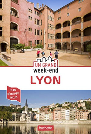 Guide un grand week-end à Lyon