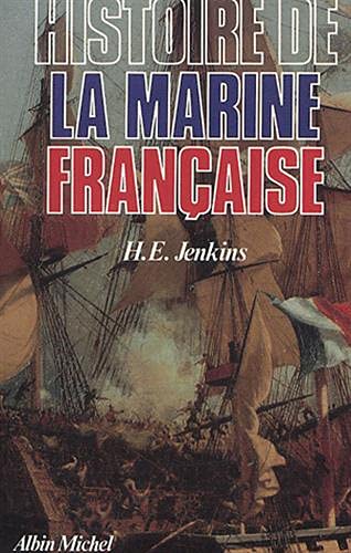 Histoire de la marine française: Des origines à nos jours
