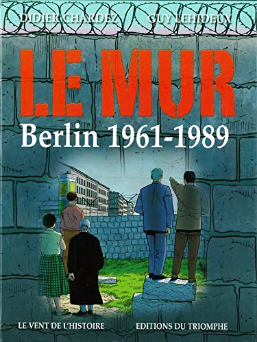 Le Mur, Berlin 1961-1989