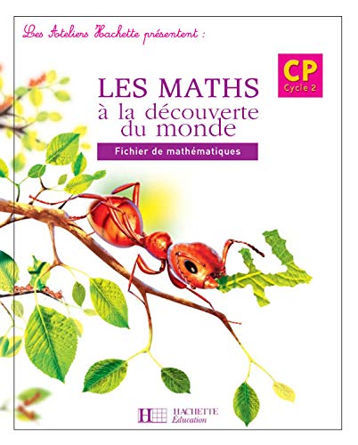 Les Ateliers Hachette Les Maths à la Découverte du monde CP - Fichier élève - Ed.2006