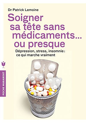 Soigner sa tête sans médicaments ... ou presque