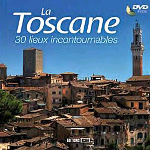 Toscane: 30 lieux incontournables