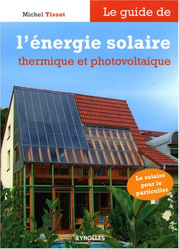 Le guide de l'énergie solaire et photovoltaïque