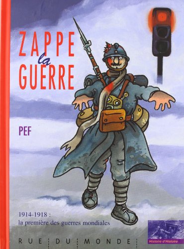 ZAPPE LA GUERRE. 1914-1918 : la première des guerrres mondiales