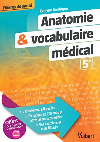 Anatomie et vocabulaire médical: Schémas - Lexique - Exercices