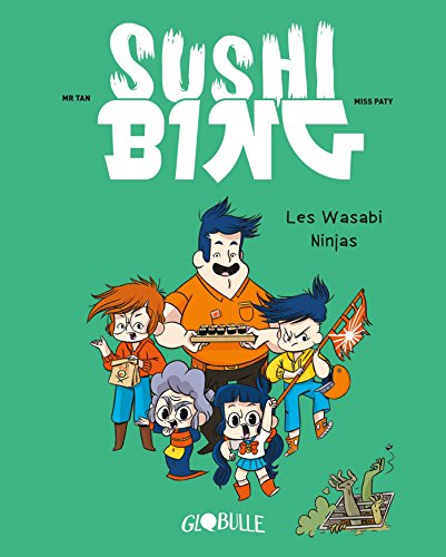 Sushi Bing, Tome 01: Les wasabi ninjas