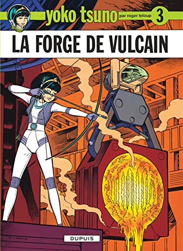 Yoko Tsuno, tome 3 : La forge de Vulcain