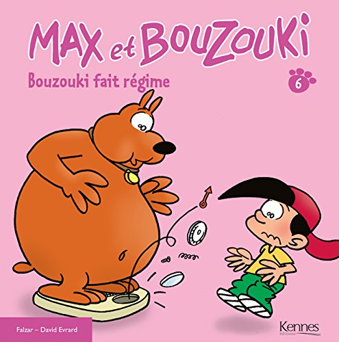 MAX ET BOUZOUKI Tome 6: Bouzouki fait régime