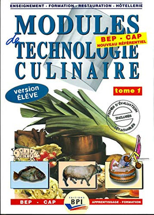 Modules de technologie culinaire BEP CAP Apprentissage-Formation: Livre de l'élève Tome 1