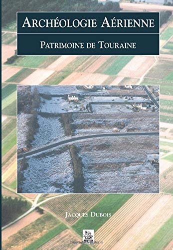 Archéologie Aérienne - Touraine