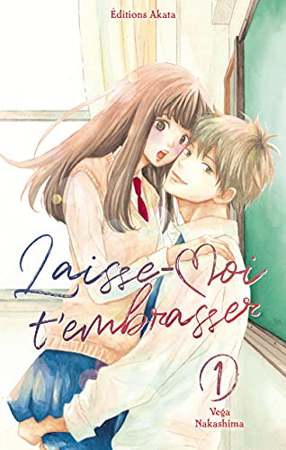 Laisse-moi t'embrasser Tome 1
