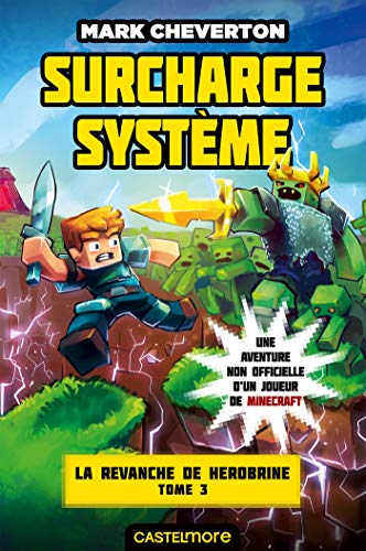 Minecraft - La Revanche de Herobrine, T3 : Surcharge système