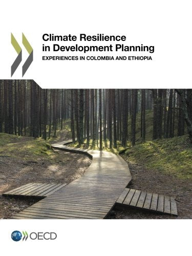 Climate Resilience in Development Planning: Experiences in Colombia and Ethiopia
