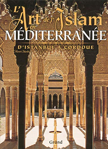 L'art de l'Islam en Méditerranée : D'Istanbul à Cordoue