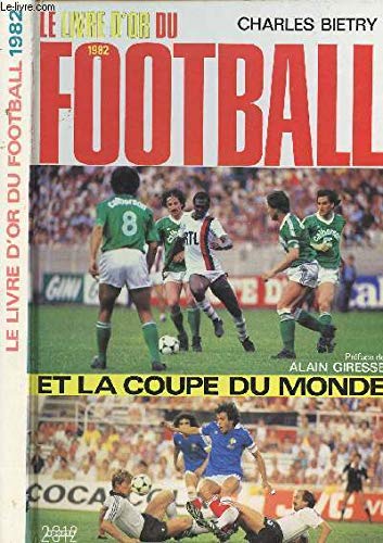 Le Livre d'or du football Tome 1982: Le Livre d'or du football