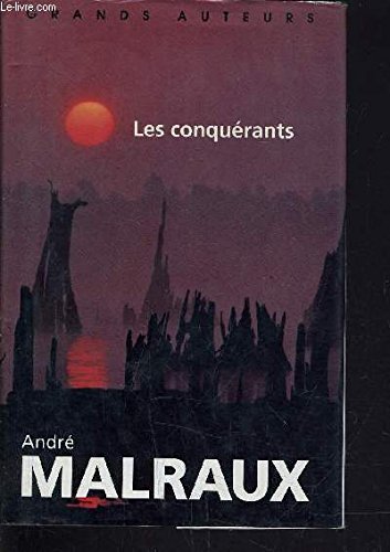 Les conquérants : Version définitive (Grands auteurs) [Relié] by Malraux, André