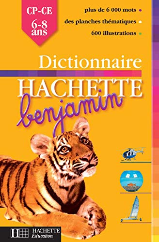 Dictionnaire Hachette Benjamin - CP-CE - 6-8 ans